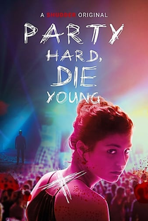 Party Hard, Die Young - Poster / Capa / Cartaz - Oficial 2