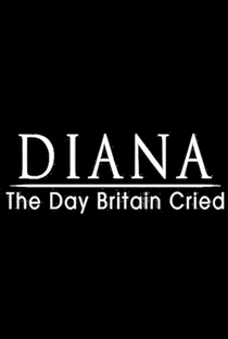 Diana: The Day the World Cried - Poster / Capa / Cartaz - Oficial 1