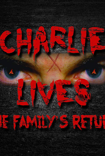 Charlie Lives: The Family's Return - Poster / Capa / Cartaz - Oficial 1