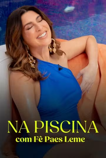Na Piscina, Com Fê Paes Leme - Poster / Capa / Cartaz - Oficial 1