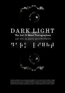 Luz Escura: A Arte Dos Fotógrafos Cegos (Dark Light: The Art Of Blind Photographers)