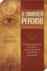 O Símbolo Perdido: verdade ou ficção? (The Last Symbol: truth or fiction)