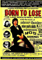 Born to Lose: The Last Rock and Roll Movie (Born to Lose: The Last Rock and Roll Movie)