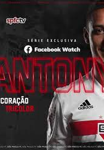 Antony: Coração Tricolor (Antony: Coração Tricolor)