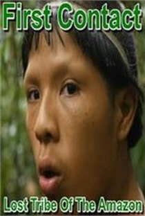 Primeiro Contato: Tribo Perdida da Amazônia - Poster / Capa / Cartaz - Oficial 2