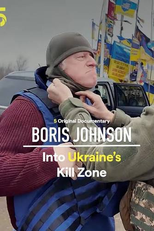 Boris Johnson: Into Ukraine’s Kill Zone (Boris Johnson: Into Ukraine’s Kill Zone)