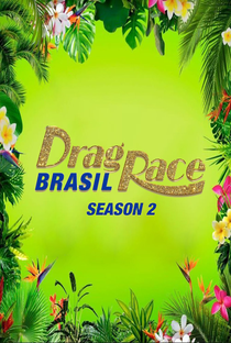 Drag Race Brasil (2ª Temporada) - Poster / Capa / Cartaz - Oficial 1