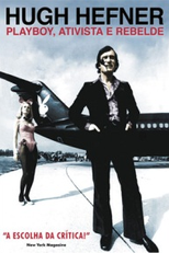 Hugh Hefner: Playboy, Ativista e Rebelde (Hugh Hefner: Playboy, Activist And Rebel)