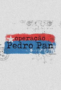 Operação Pedro Pan - Poster / Capa / Cartaz - Oficial 1