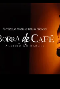 Borra de Café - Poster / Capa / Cartaz - Oficial 1