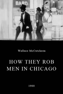 How They Rob Men in Chicago - Poster / Capa / Cartaz - Oficial 1