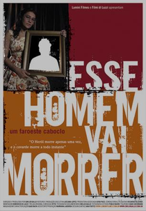 Esse Homem Vai Morrer - Um Faroeste Caboclo (Esse Homem Vai Morrer - Um Faroeste Caboclo)
