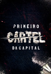 PCC - Primeiro Cartel da Capital (1ª Temporada) (PCC - Primeiro Cartel da Capital (1ª Temporada))