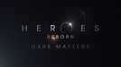Heroes Reborn: Dark Matters (Heroes Reborn: Dark Matters)