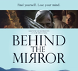 Behind the Mirror