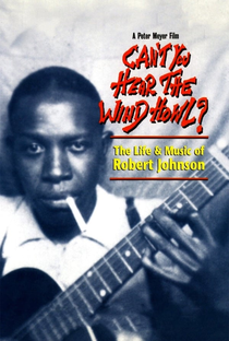 The Life & Music of Robert Johnson: Can't You Hear the Wind Howl? - Poster / Capa / Cartaz - Oficial 1