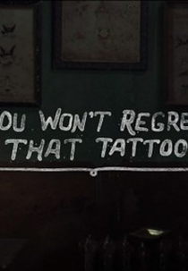 Você Não Vai Se Arrepender Dessa Tatuagem (You Won't Regret That Tattoo)