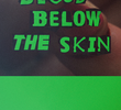 Blood Below the Skin