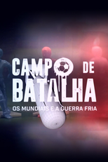 Campo de Batalha: os Mundiais e a Guerra Fria (Campo de Batalha: os Mundiais e a Guerra Fria)