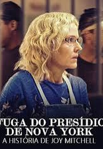 Fuga do Presídio de Nova York: a História de Joy Mitchell (New York Prison Break the Seduction of Joyce Mitchell)