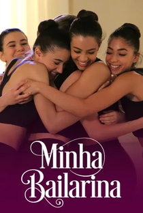 Minha Bailarina﻿﻿ (1ª Temporada) - Poster / Capa / Cartaz - Oficial 1