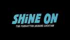 Shine On - The Forgotten Shining Location | Trailer