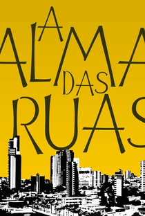 A Alma das Ruas - Poster / Capa / Cartaz - Oficial 1