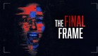 The Final Frame | Official Trailer
