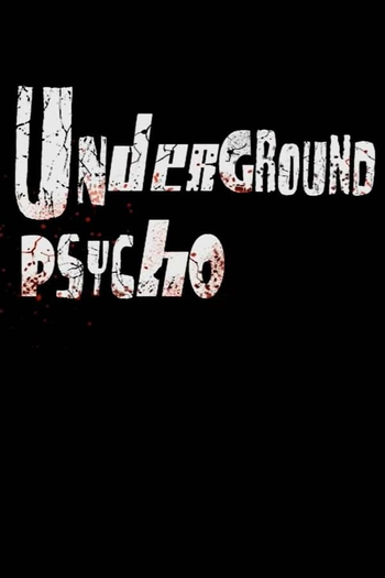 Poster de Curta Underground Psycho (2008)
