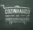 Cozinhando no Supermercado