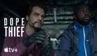 Dope Thief — Official Trailer | Apple TV+