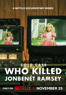 Caso Arquivado: Quem Matou JonBenét Ramsey?