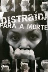 Distraída Para A Morte (Distraída Para A Morte)