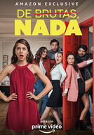 De Burras, Nada (1ª Temporada) (De Brutas, Nada (1ª Temporada))