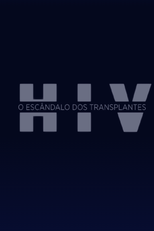 HIV: O Escândalo dos Transplantes (HIV: O Escândalo dos Transplantes)
