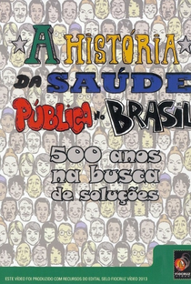 A História da Saúde Pública no Brasil: 500 Anos na Busca de Soluções - Poster / Capa / Cartaz - Oficial 1