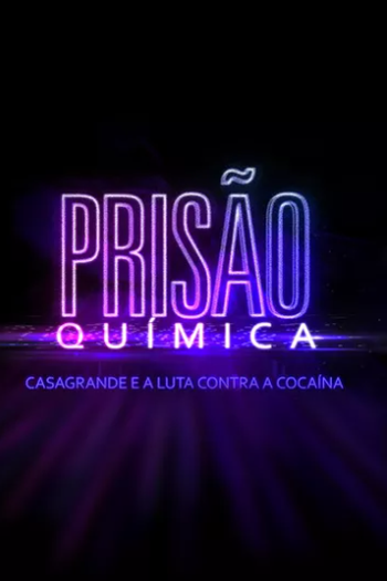 Poster de Filme Prisão Química (2018)