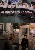 The Self Image Film (If Mirrors Could Speak)