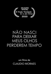 Não Nasci para Deixar meus Olhos Perderem Tempo (Não Nasci para Deixar meus Olhos Perderem Tempo)