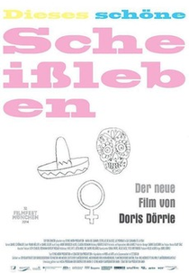 Que Caramba es la Vida (Dieses schöne Scheissleben)