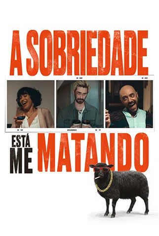Poster 1 de Filme A sobriedade está me matando (2025)