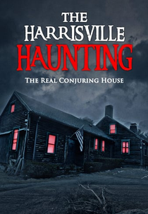 The Harrisville Haunting: The Real Conjuring House (The Harrisville Haunting: The Real Conjuring House)