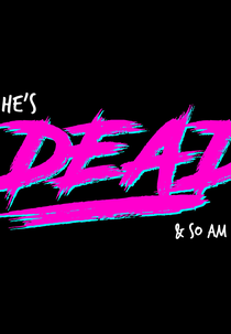 He's Dead & So Am I (He's Dead & So Am I)