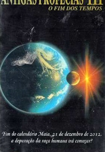 Antigas Profecias III - O Fim dos Tempos (Ancient Prophecies III: New Visions of the Future)