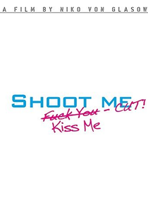 Shoot Me. Kiss Me. Cut! - Poster / Capa / Cartaz - Oficial 1
