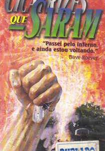 Cicatrizes Que Saram (Scars That Heal: The Dave Roever Story)