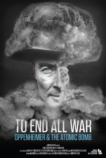 To End All War: Oppenheimer & the Atomic Bomb - Poster / Capa / Cartaz - Oficial 1