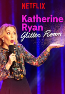 Katherine Ryan: Glitter Room (Katherine Ryan: Glitter Room)