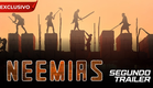 NEEMIAS | SEGUNDO TRAILER