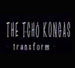 The Tchó Kongas: Transform